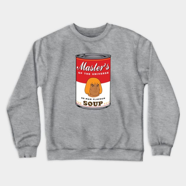 He Man Masters Of Universe Flavoured Soup Crewneck Sweatshirt by Rebus28